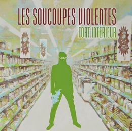 Image du média "FORT INTÉRIEUR de LES SOUCOUPES VIOLENTES"