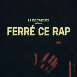 Image du média "FERRÉ CE RAP de LA VIE D'ARTISTE"