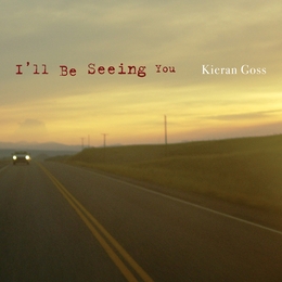 Image du média "I'LL BE SEEING YOU de Kieran GOSS"