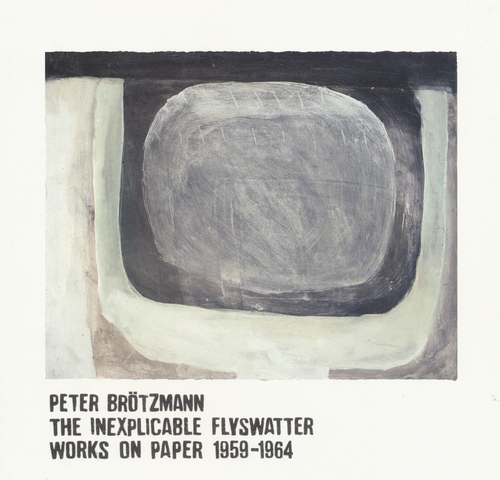 Couverture THE INEXPLICABLE FLYSWATTER (WORKS ON PAPER 1959/64) de Peter BRÖTZMANN