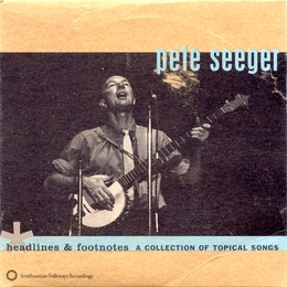 Image du média "HEADLINES & FOOTNOTES: A COLLECTION OF TOPICAL SONGS de Pete SEEGER"