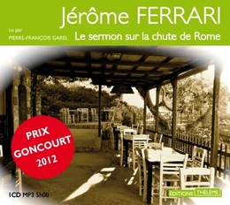 Image du média "LE SERMON SUR LA CHUTE DE ROME (CD-MP3) de Jérôme FERRARI"