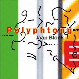 Image du média "POLYPHTONG de Jaap BLONK"