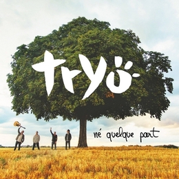 Image du média "NÉ QUELQUE PART de TRYO"