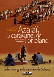 Image du média "AZALAÏ, LA CARAVANE DE L'OR BLANC de Joël CALMETTES"