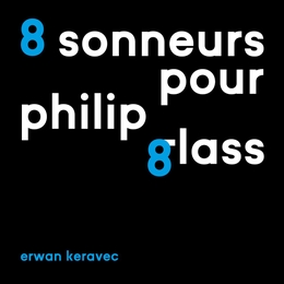 Image du média "8 SONNEURS POUR PHILIP GLASS de Erwan KERAVEC"