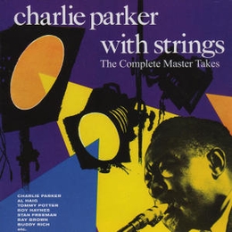 Image du média "CHARLIE PARKER WITH STRINGS: THE MASTER TAKES de Charlie PARKER"