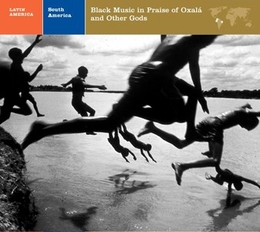 Image du média "SOUTH AMERICA: BLACK MUSIC IN PRAISE OF OXALÁ & OTHER GODS"