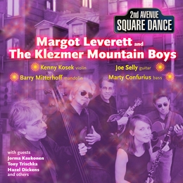 Image du média "2ND AVENUE SQUARE DANCE de Margot LEVERETT AND THE KLEZMER MOUNTAIN BOYS"