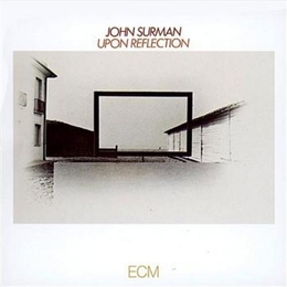 Image du média "UPON REFLECTION de John SURMAN"