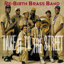 Image du média "TAKE IT TO THE STREET de REBIRTH BRASS BAND"