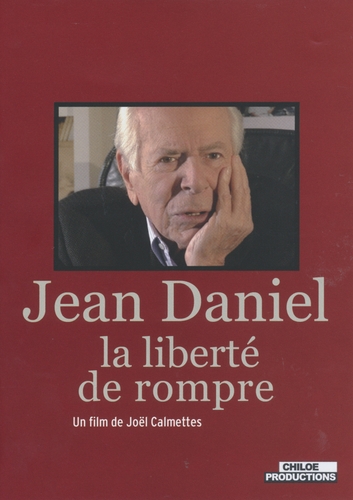 Couverture JEAN DANIEL, LA LIBERTÉ DE ROMPRE