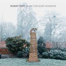 Image du média "MUSIC FOR QUIET MOMENTS de Robert FRIPP"