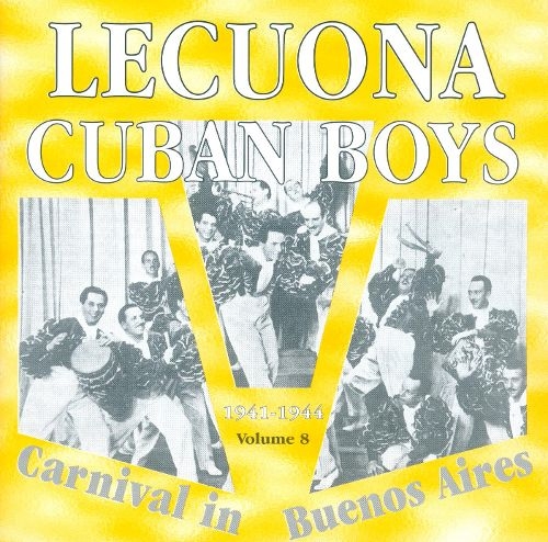 Couverture LECUONA CUBAN BOYS VOL.8: CARNIVAL IN BUENOS AIRES 1941-44 de LECUONA CUBAN BOYS