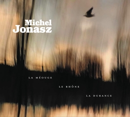 Image du média "LE MÉOUGE, LE RHÔNE, LA DURANCE de Michel JONASZ"