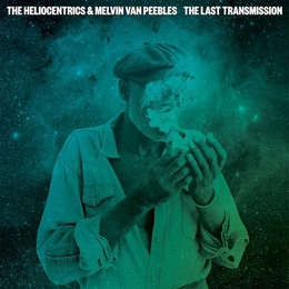 Image du média "THE LAST TRANSMISSION de THE HELIOCENTRICS & MELVIN VAN PEEBLES"