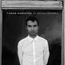 Image du média "AN ANCIENT OBSERVER de Tigran HAMASYAN"