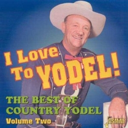 Image du média "I LOVE TO YODEL! THE BEST OF COUNTRY YODEL VOL.2"