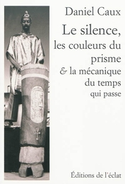 Image du média "LE SILENCE, LES COULEURS DU PRISME & LA MÉCANIQUE DU TEMPS de Daniel CAUX"