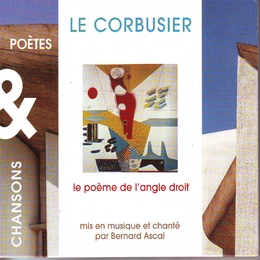 Image du média "POÈTES & CHANSONS : LE CORBUSIER de Bernard ASCAL"