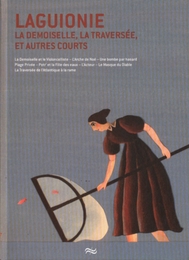 Image du média "LAGUIONIE : LA DEMOISELLE, LA TRAVERSÉE ET AUTRES COURTS de Jean-François LAGUIONIE"