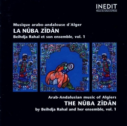 Image du média "LA NÛBA ZÎDÂN. MUSIQUE ARABO-ANDALOUSE D'ALGER VOL. 1 de Beihdja RAHAL ET SON ENSEMBLE"