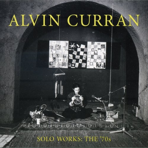 Couverture SOLO WORKS: THE '70S de Alvin CURRAN