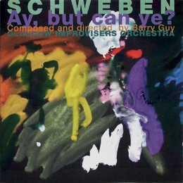 Image du média "SCHWEBEN - AY, BUT CAN YE? de GLASGOW IMPROVISERS ORCHESTRA"