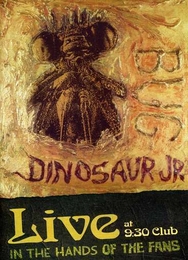 Image du média "BUG LIVE AT 9:30 CLUB - IN THE HANDS OF THE FANS de DINOSAUR JR."