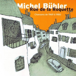 Image du média "RUE DE LA ROQUETTE (CHANSONS DE 1969 À 1980) de Michel BUHLER"