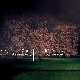 Image du média "IT'S NEARLY TOMORROW de Craig ARMSTRONG"