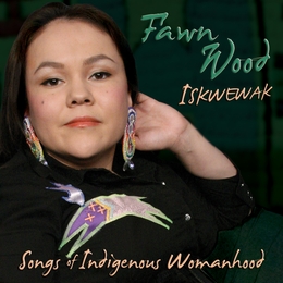 Image du média "ISKWEWAK: SONGS OF INDIGENOUS WOMANHOOD de Fawn WOOD"