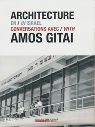 Image du média "ARCHITECTURE EN ISRAËL / CONVERSATIONS AVEC AMOS GITAI de Amos GITAI"