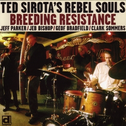 Image du média "BREEDING RESISTANCE de Ted SIROTA'S REBEL SOULS"