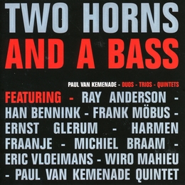 Image du média "TWO HORNS AND A BASS (DUOS-TRIOS-QUINTETS) de Paul VAN KEMENADE"