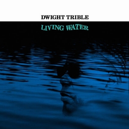 Image du média "LIVING WATER de Dwight TRIBLE"