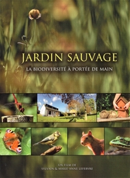 Image du média "JARDIN SAUVAGE - LA BIODIVERSITÉ À PORTÉE DE MAIN de Sylvain LEFEBVRE"