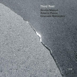 Image du média "THIRD REEL de THIRD REEL (MASSON/PIANCA/MANISCALCO)"