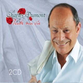 Couverture TOUTE MA VIE de Charles DUMONT