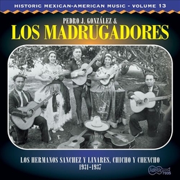 Image du média "HISTORIC MEXICAN-AMERICAN MUSIC 13: LOS MADRUGADORES de LOS MADRUGADORES"