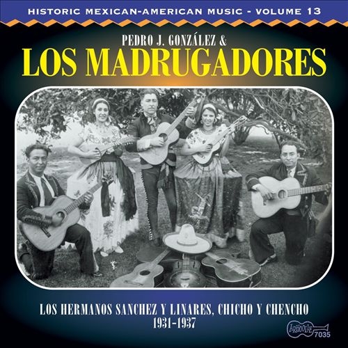 Couverture HISTORIC MEXICAN-AMERICAN MUSIC 13: LOS MADRUGADORES de LOS MADRUGADORES