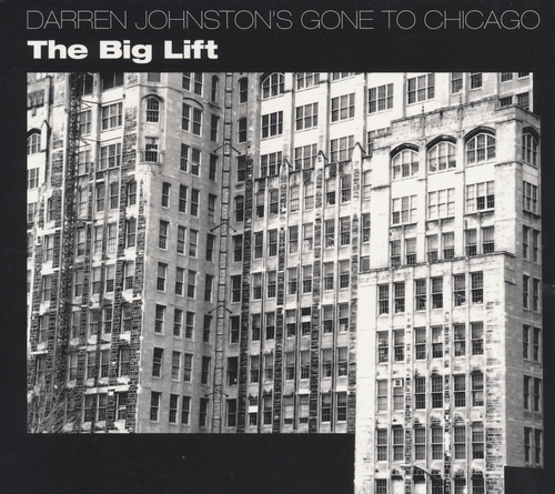 Couverture THE BIG LIFT de Darren JOHNSTON'S GONE TO CHICAGO