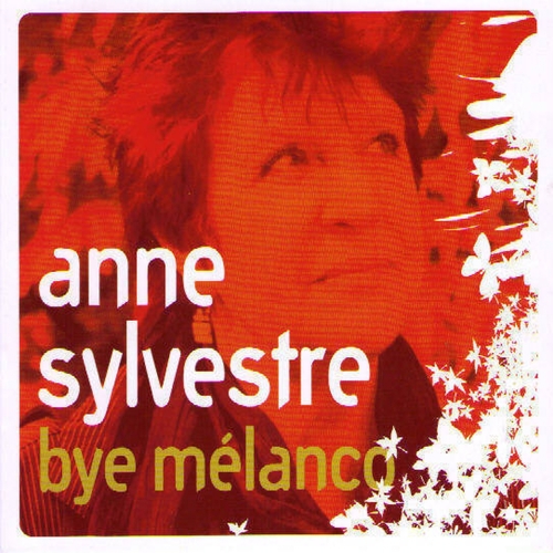 Couverture BYE MÉLANCO de Anne SYLVESTRE