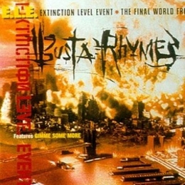 Image du média "E.L.E. (EXTINCTION LEVEL EVENT: THE FINAL WORLD FRONT) de BUSTA RHYMES"