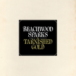 Image du média "THE TARNISHED GOLD de BEACHWOOD SPARKS"