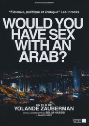 Image du média "WOULD YOU HAVE SEX WITH AN ARAB ? de Yolande ZAUBERMAN"