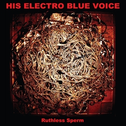 Image du média "RUTHLESS SPERM de HIS ELECTRO BLUE VOICE"