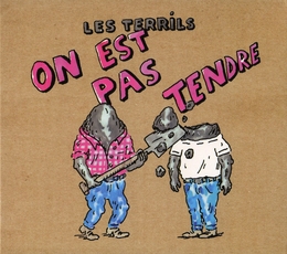 Image du média "ON EST PAS TENDRE ! de LES TERRILS"