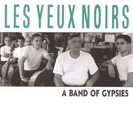 Image du média "LES YEUX NOIRS: A BAND OF GYPSIES de LES YEUX NOIRS"