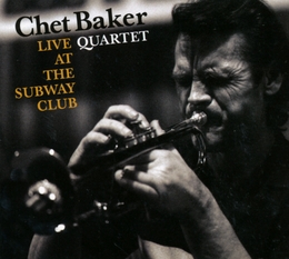 Image du média "LIVE AT THE SUBWAY CLUB de Chet BAKER QUARTET"